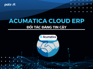 Acumatica Cloud ERP đối tác đáng tin cậy của doanh nghiệp