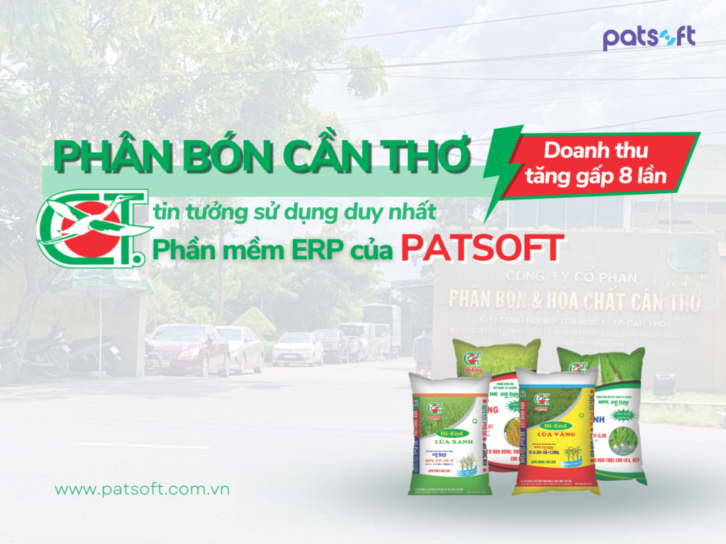 Phân bón Cần Thơ lựa chọn ERP của Patsoft trong suốt hơn 16 năm qua