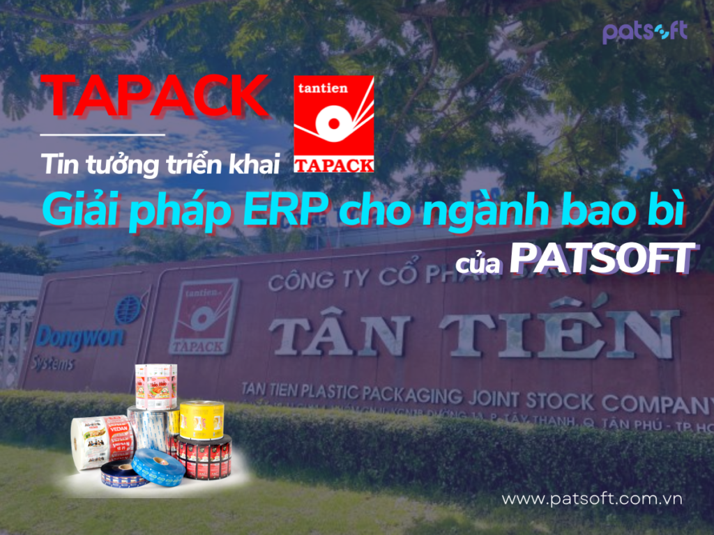 Tapack tin tưởng triển khai giải pháp ERP cho ngành bao bì của Patsoft