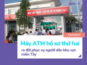 Máy ATM nhận trả hồ sơ tự động 247 thứ hai ra đời phục vụ người dân khu vực Miền Tây