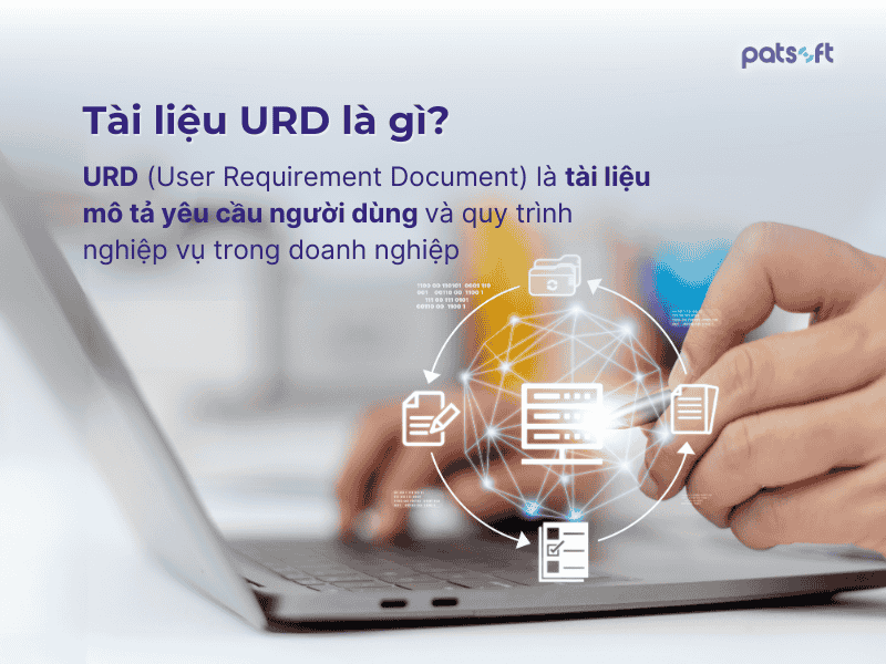 URD (Requirement Document) là tài liệu mô tả yêu cầu người dùng