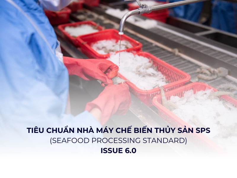 Tiêu chuẩn Nhà máy Chế biến Thủy sản SPS 6.0
